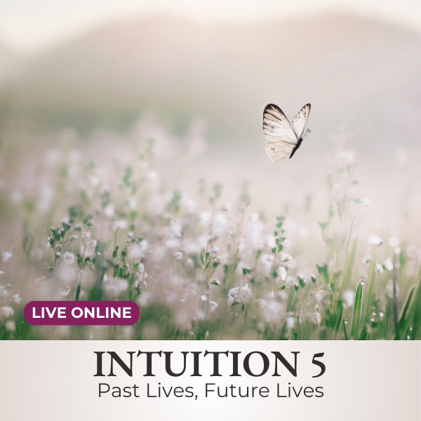Live Course | Intuition 5 - Past Lives, Future Lives | Aug 2-3-4, 2024