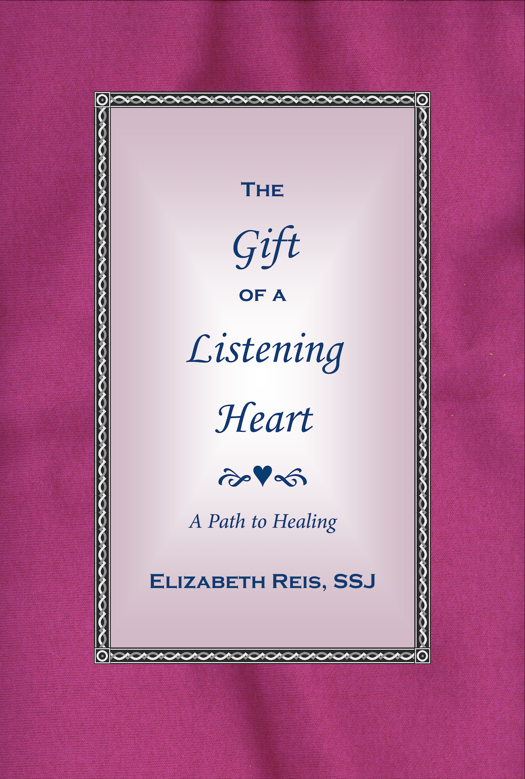 The Gift of a Listening Heart - A Path to Healing  by Elizabeth Reis, SSJ (EBOOK - PDF)